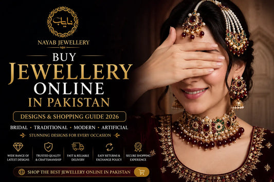 Buy Jewellery Online in Pakistan: Designs & Shopping Guide 2026